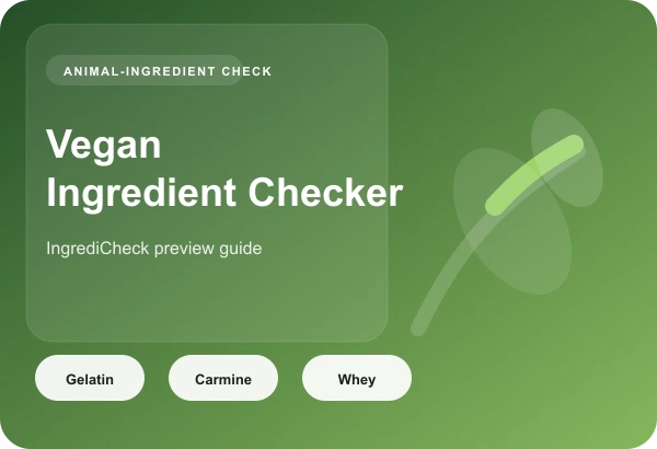 Vegan Ingredient Checker App: Catch Hidden Animal Ingredients Faster